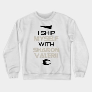 I ship myself with Sharon Valerii Crewneck Sweatshirt